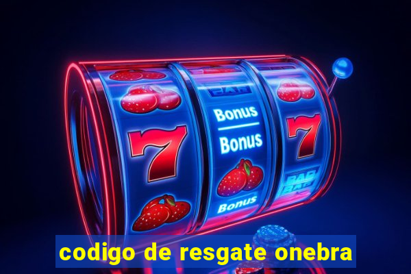 codigo de resgate onebra