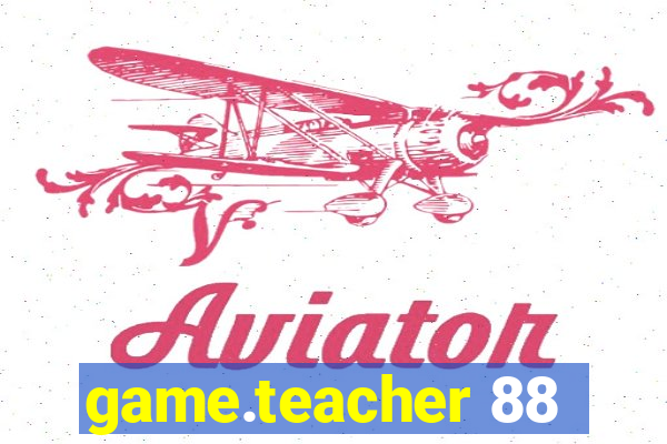 game.teacher 88