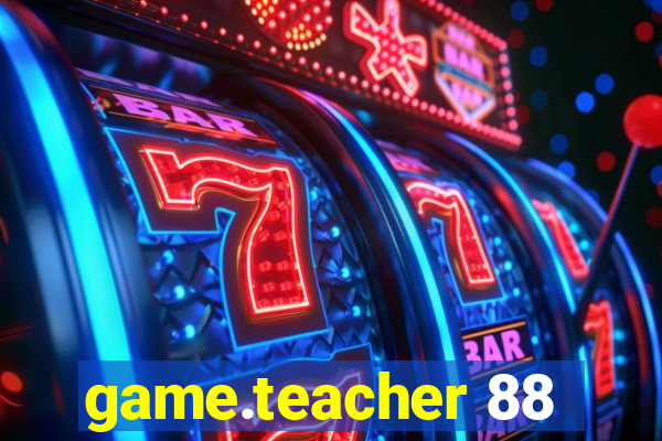 game.teacher 88