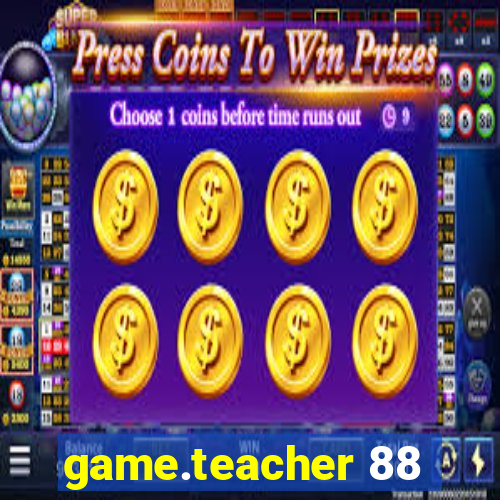 game.teacher 88