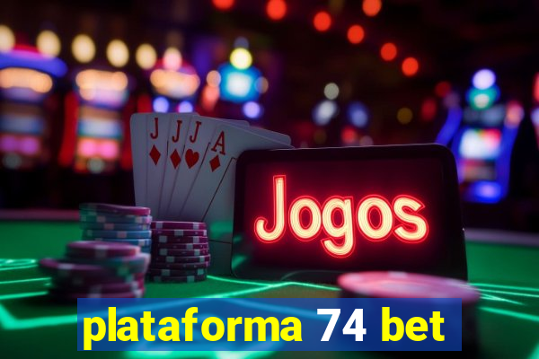 plataforma 74 bet