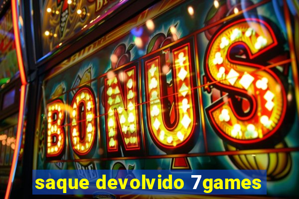 saque devolvido 7games