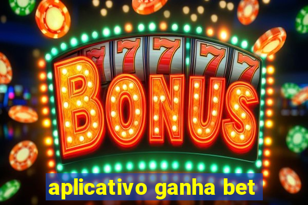 aplicativo ganha bet