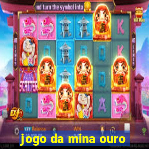 jogo da mina ouro