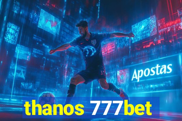 thanos 777bet