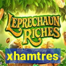 xhamtres