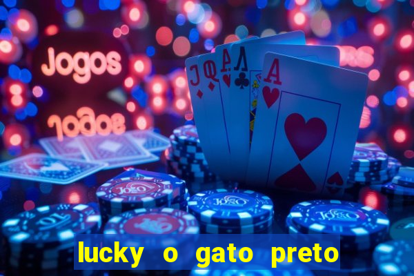 lucky o gato preto filme completo dublado download