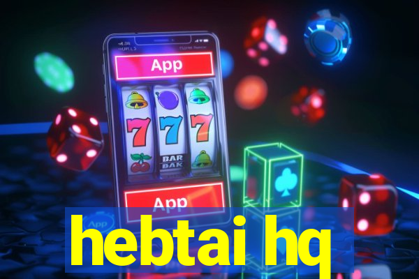 hebtai hq