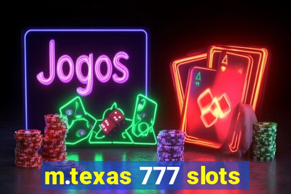 m.texas 777 slots