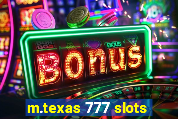 m.texas 777 slots