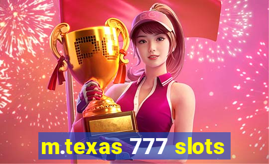 m.texas 777 slots