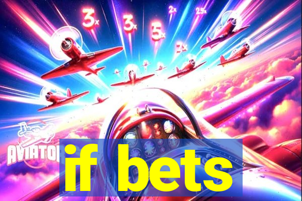 if bets