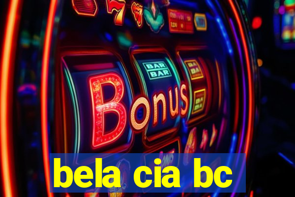 bela cia bc