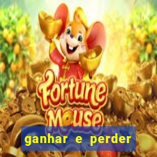 ganhar e perder faz parte do jogo frases