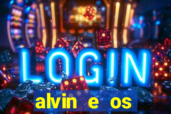 alvin e os esquilos rede canais