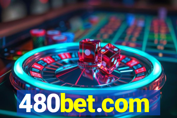 480bet.com