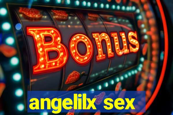 angelilx sex