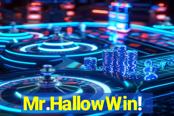 Mr.HallowWin!