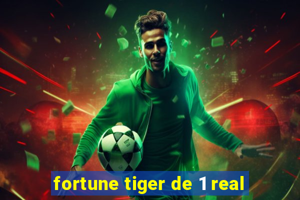 fortune tiger de 1 real