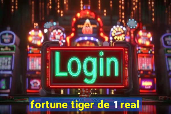 fortune tiger de 1 real