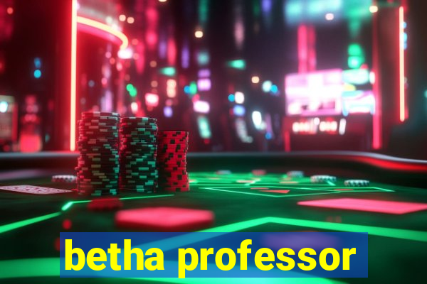 betha professor