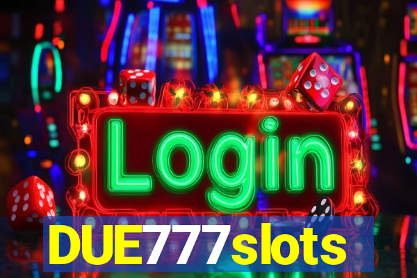 DUE777slots