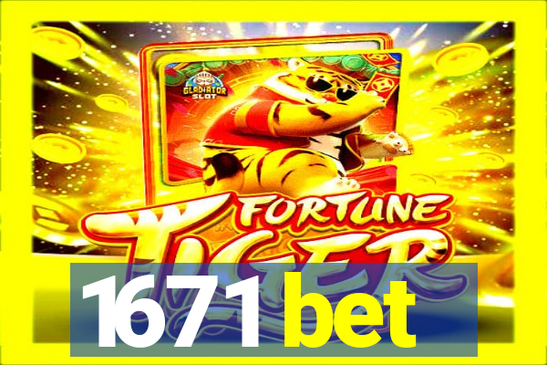 1671 bet