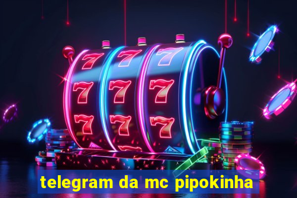 telegram da mc pipokinha