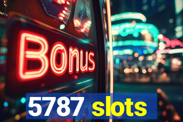 5787 slots