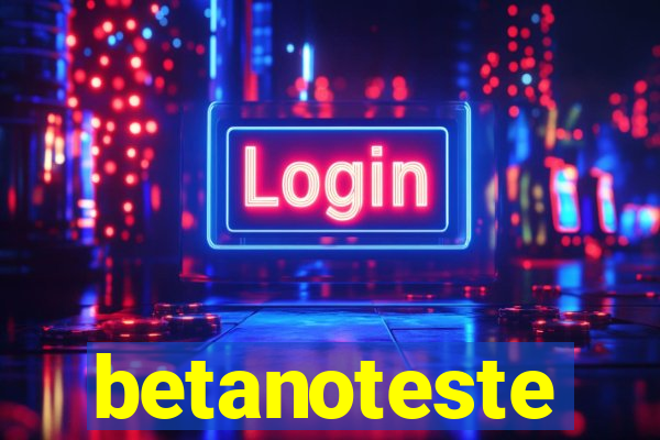 betanoteste