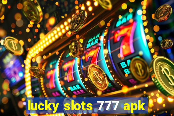 lucky slots 777 apk