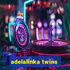 adelalinka twins