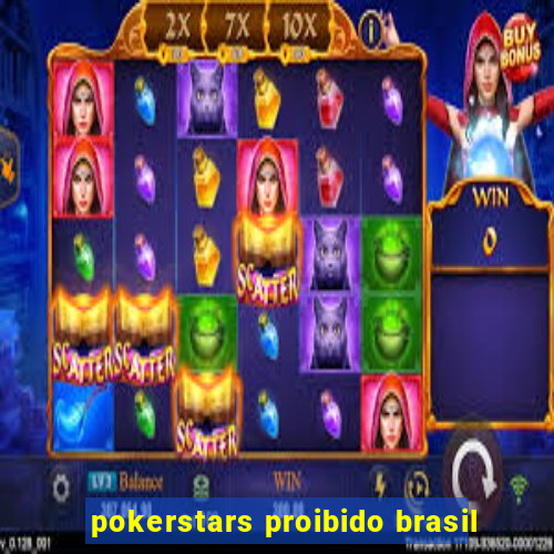 pokerstars proibido brasil