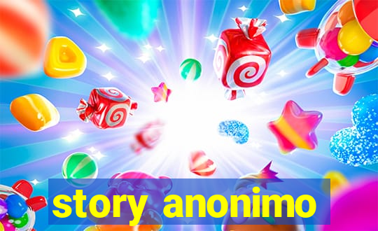 story anonimo