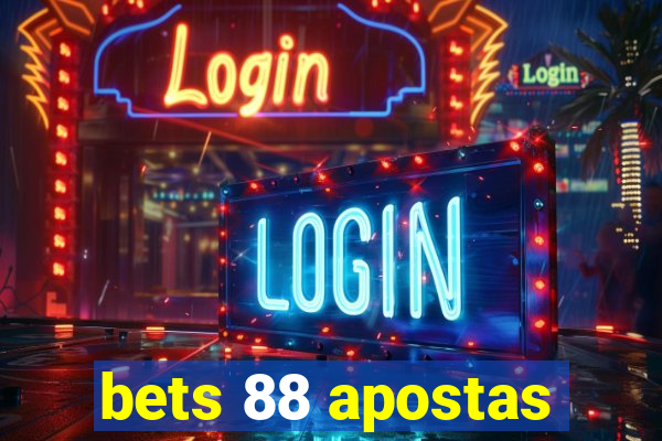 bets 88 apostas