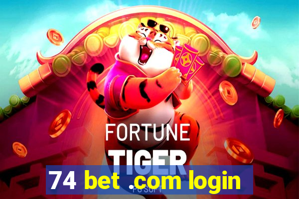 74 bet .com login