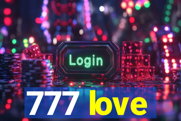 777 love