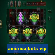 america bets vip