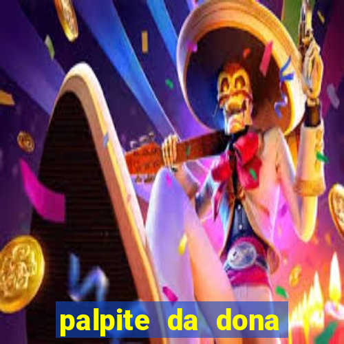 palpite da dona sônia para hoje