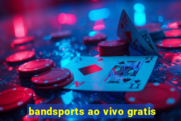 bandsports ao vivo gratis