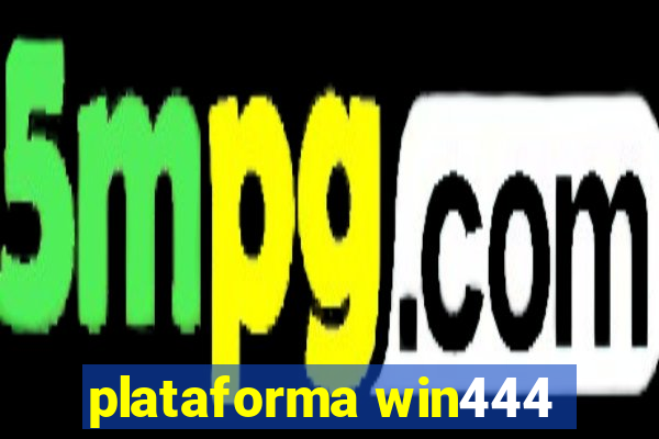 plataforma win444