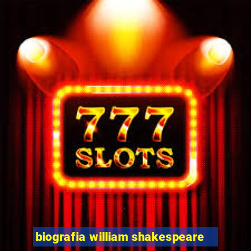 biografia william shakespeare