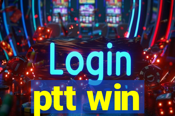 ptt win