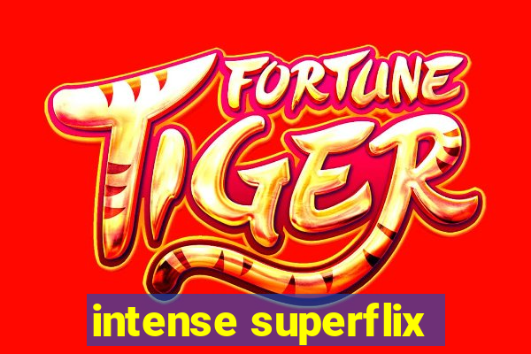 intense superflix