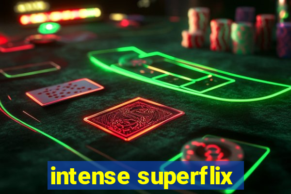 intense superflix