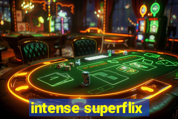 intense superflix