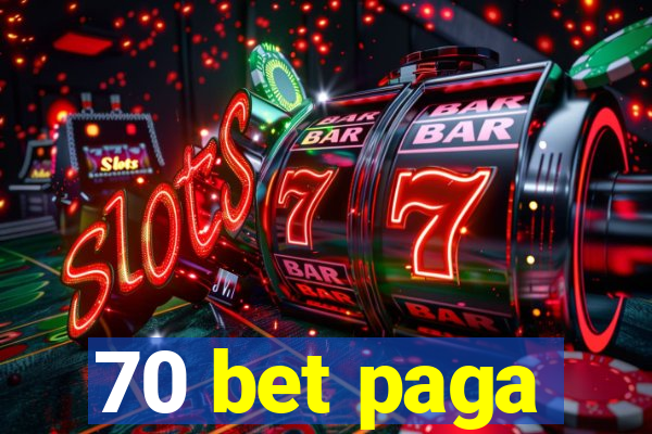 70 bet paga