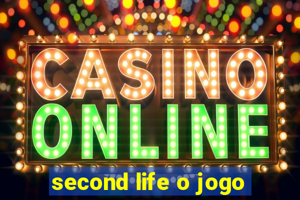 second life o jogo