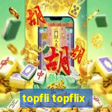 topfli topflix