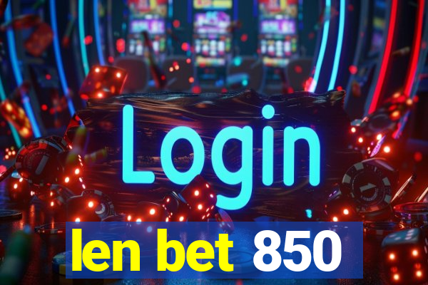 len bet 850